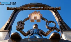Keuntungan Investasi Jangka Panjang dari Rumah Subsidi Keuntungan Investasi Jangka Panjang dari Rumah Subsidi