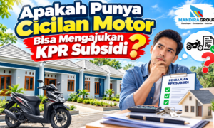 Apakah Punya Cicilan Motor Bisa Mengajukan KPR Subsidi Apakah Punya Cicilan Motor Bisa Mengajukan KPR Subsidi