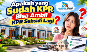 Apakah yang Sudah KPR Bisa Ambil KPR Subsidi Lagi Apakah yang Sudah KPR Bisa Ambil KPR Subsidi Lagi