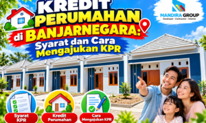 Kredit Perumahan di Banjarnegara Syarat dan Cara Mengajukan KPR Kredit Perumahan di Banjarnegara Syarat dan Cara Mengajukan KPR